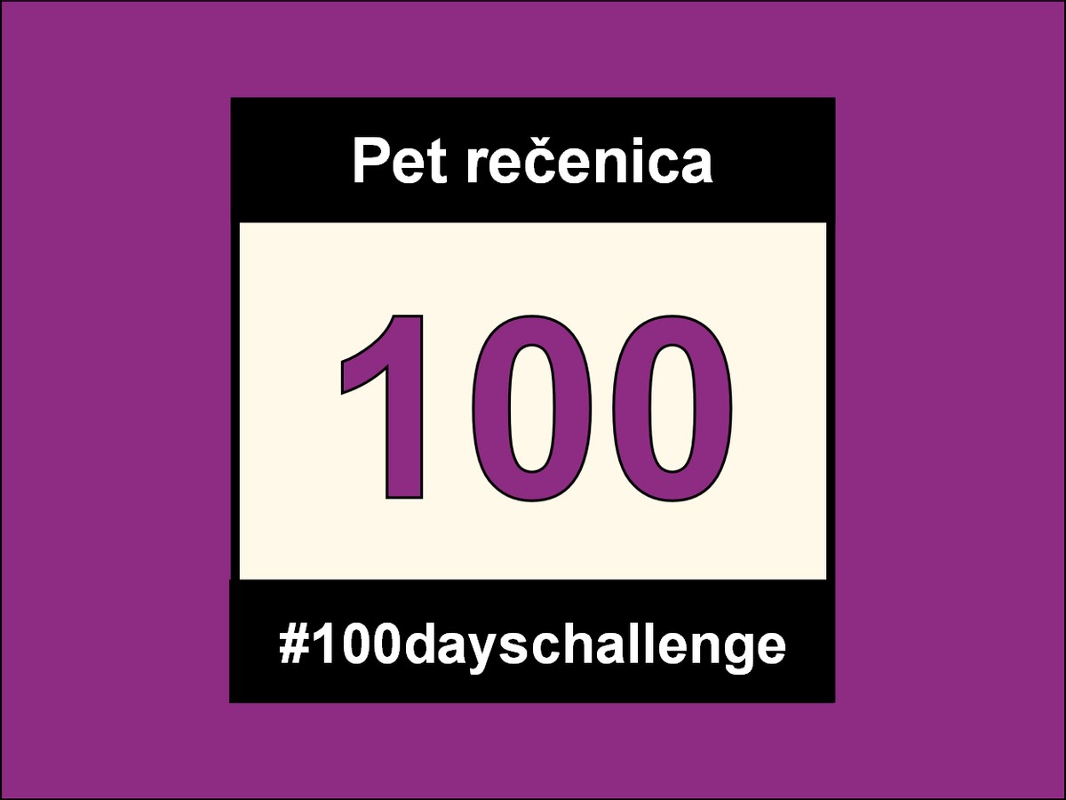 Pet rečenica 100 - Konačno sam uspela! 