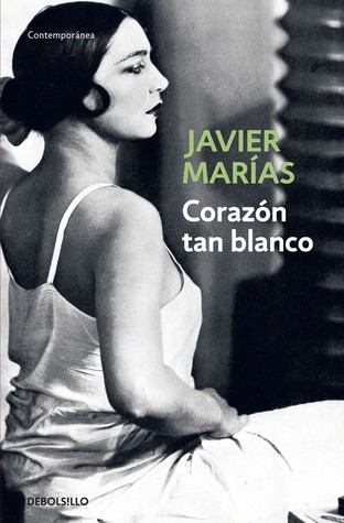 Reseña: Corazón Tan Blanco de Javier Marías